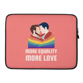 More Equality More Love Laptop Sleeve